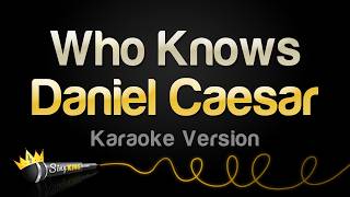 Daniel Caesar - Who Knows (Karaoke Version)
