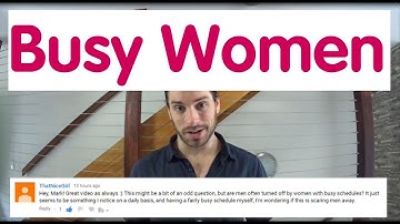 Are Men Turned Off By Busy Women - Ask Mark #35