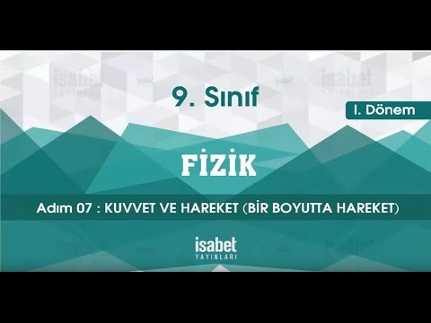 9.Sınıf Fizik Ders 07 : (KUVVET VE HAREKET) - BİR BOYUTTA HAREKET