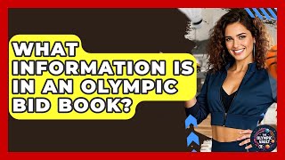 What Information Is In An Olympic Bid Book - The Olympic Vault