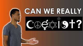 Can All Religions Coexist?