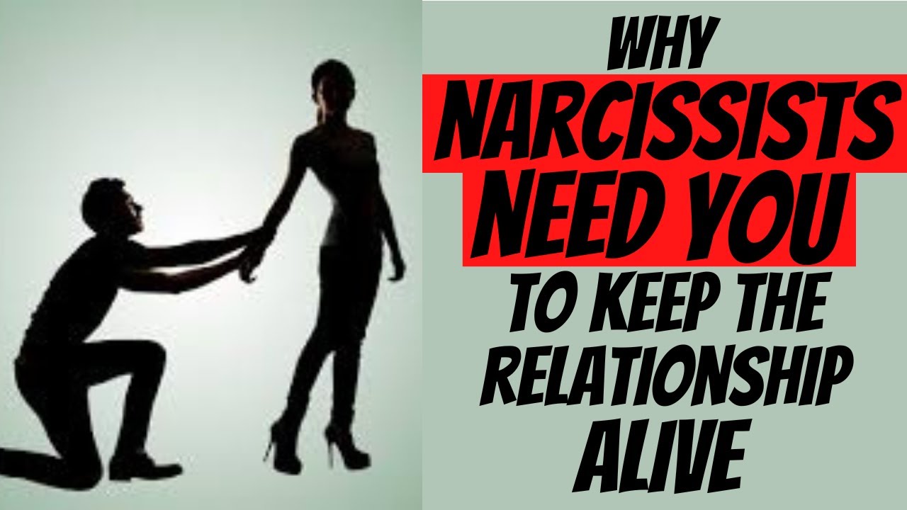 Why Narcissists Need YOU To Keep The Relationship Alive - YouTube