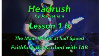 How to play &quot; Headrush&quot; by Joe Satriani, Part 1- at Half Speed - Faithfully transcribed