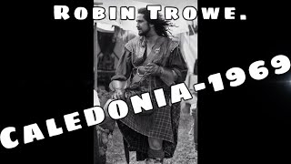 Robin Trower -Caledonia-1969(mistake)1976