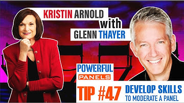 Powerful Panel Discussion Tip #47 with Glenn Thayer: How to Develop Panel Moderator Skills