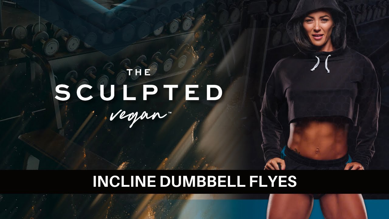 The Sculpted Vegan Exercise Tutorial Incline Dumbbell Flyes - YouTube