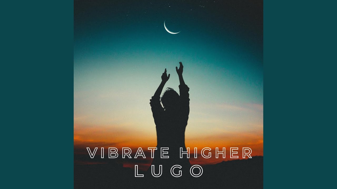 Guarda Vibrate Higher su YouTube Guarda Vibrate Higher su YouTube