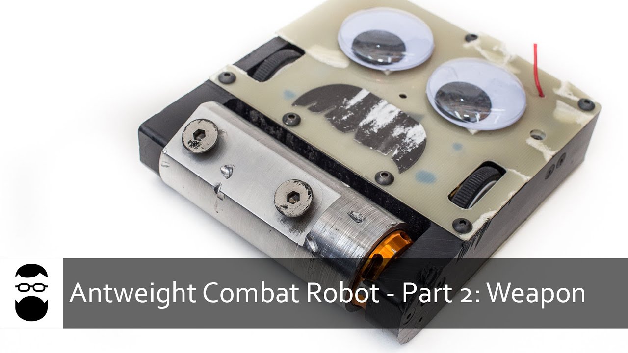 Antweight Combat Robot Part 2 Weapon YouTube