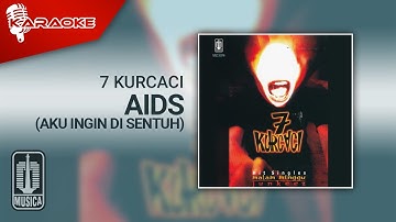 7 Kurcaci - AIDS (Aku Ingin Di Sentuh) | Official Karaoke Video - No Vocal