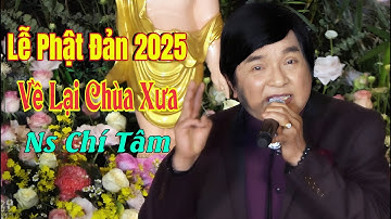 Về Lại Chùa Xưa - Ns Chí Tâm hát cúng dường Lễ Phật Đản 2025 tại Tịnh Xá Lộc Uyển