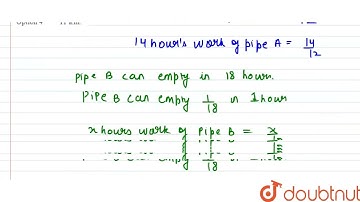 Pipe A can fill a tank in 12 hours and pipe B can empty the tank in 18 hours. Both pipes are ope...