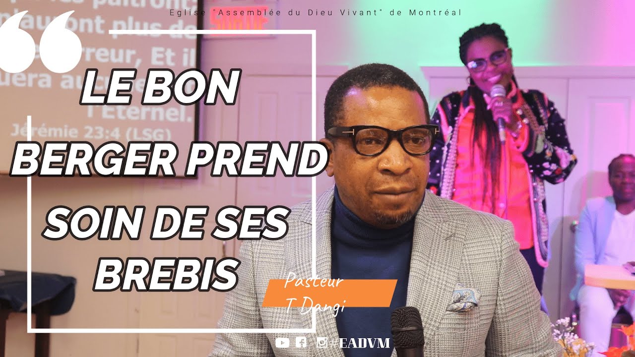 Le bon berger prend soin de ses brebis. Prédication. Pasteur Teddie Dangi.