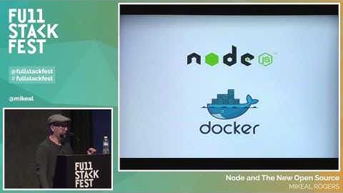 Full Stack Fest 2015: Node and The New Open Source, by Mikeal Rogers