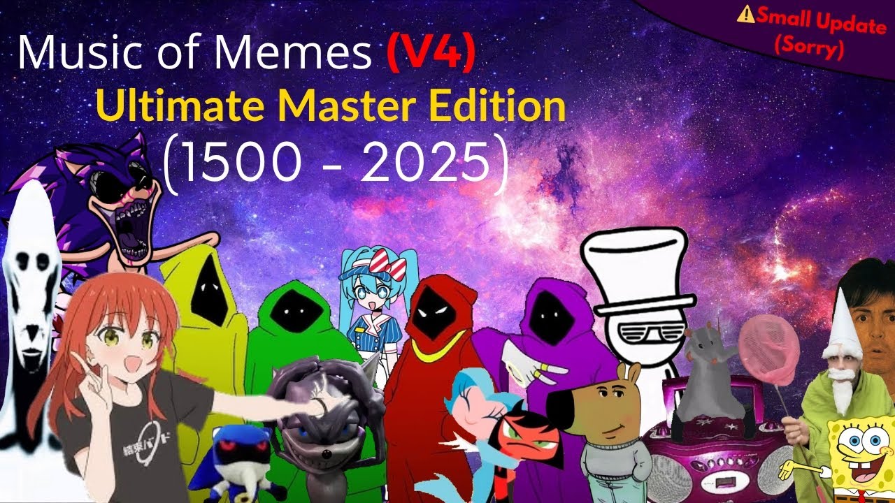 [V4.0] Music Of Memes Ultimate Master Edition V4 (1500~2025) (small update sorry)