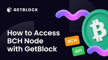 How to Connect to Bitcoin Cash (BCH) Node? Explained by GetBlock