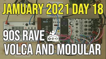 Jamuary 18 - trying 90s rave on the Volca Sample and modular (General CV and ALM MCO)
