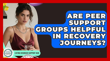Are Peer Support Groups Helpful in Recovery Journeys? | Eating Disorder Support Hub