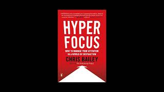 Hyperfocus: How to Manage Your Attention in a World of Distraction