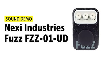 Nexi Industries Fuzz FZZ-01-UD - Sound Demo (no talking)