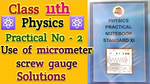 11th Physics Practical No 2 : Use Of Micrometer Screw Gauge | Maharashtra Board | Solutions