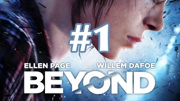BEYOND: Two Souls | Part #1 [HD] | Prologue - Broken | 100% Walkthrough
