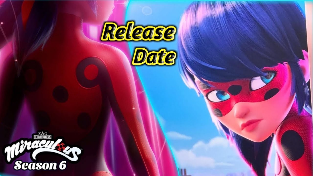 Miraculous Saison 6 épisode 1 Date De Sortie www.youtube.com