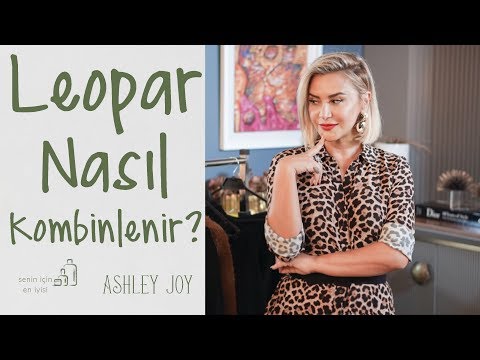 Ashley Joy | Leopar Desen Nasıl Kombinlenir | Senin İçin En İyisi