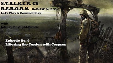 S.T.A.L.K.E.R. C.S. REBORN - v2.53 - Ep. 09