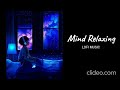 Mind Relaxing Lofi Music Mix| Night Song| New Lofi Song| Lofi Remix song.