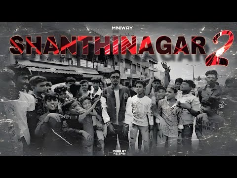 SHANTHINAGAR 2 | MYSORE NEW RAP SONG | MINIWAY | PROD BY RZ ZABI (OFFICIAL MUSIC VIDEO)