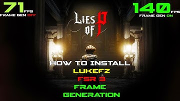 Lies Of P FSR 3 Frame Generation LukeFZ + Tutorial+ Files + UI Fixed (Kinda)