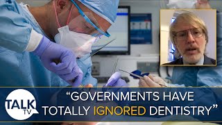 'Successive Governments Have Totally Ignored Dentistry!' | Dentist On UK Crisis