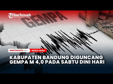 Kabupaten Bandung Diguncang Gempa M 4,0 pada Sabtu Dini Hari