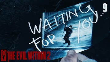 WAITING FOR YOU - The Evil Within 2 GAMEPLAY PART 9 - Gameplay Walkthrough