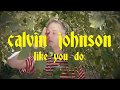 Capture de la vidéo Calvin Johnson &Quot;Like You Do&Quot;