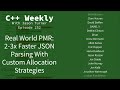 C++ Weekly - Ep 252 - Real World PMR: 2-3x Faster JSON Parsing with Custom Allocation Strategies