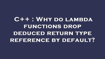 C++ : Why do lambda functions drop deduced return type reference by default?