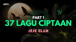 37 Lagu Ciptaan Jeje || 1-2