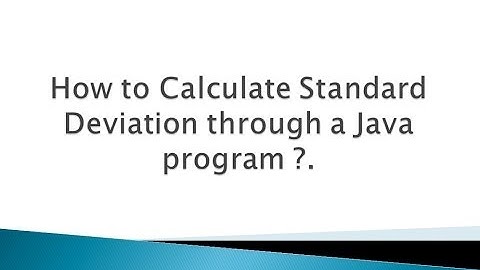 How to calculate Standard Deviation through a Java program ?.