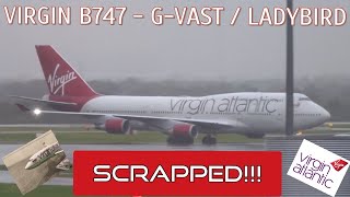 VIRGIN B747 - G-VAST / LADYBIRD | VIRGIN'S OLDEST JUMBO SENT TO