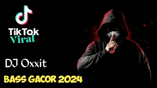 DJ Terbaru Bass Gacor 2024 - Viral TikTok