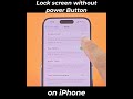 How to lock iPhone screen without the power button on iPhone