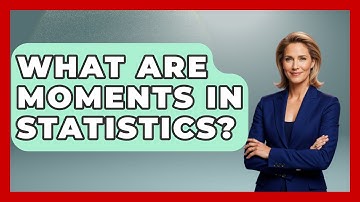 What Are Moments In Statistics? - The Friendly Statistician