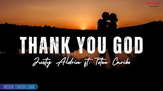 Thank You God - Justy Aldrin ft. Toton Caribo (Mix Playlist) Se Dimana, 2 Raja 1 Hati || Lirik Lagu