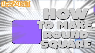 Scratch | How to make a Round Edged Square