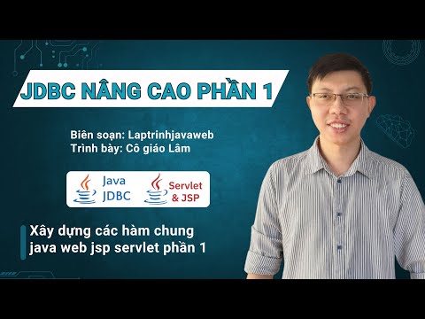 Video [JDBC nâng cao trong java phần 1] Xây dựng các hàm... - youtube