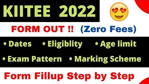 KIITEE 2022 | form fillup | Dates , Eligiblity ,Exam pattern , Marking Scheme|KIIT University|@shibu