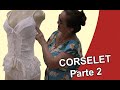 Como fazer um Corselet - Parte 2- Corte e costura