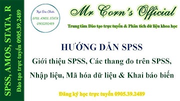 Hướng dẫn SPSS | Giới thiệu SPSS, Các thang đo trên SPSS, Nhập liệu, Mã hóa dữ liệu & Khai báo biến