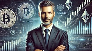 Paul Atkins: The New SEC Chairman – What This Means for Crypto and Finance